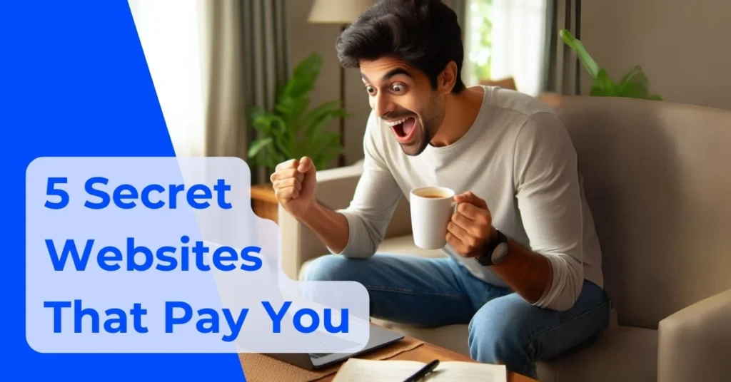 5 Secret Websites That Pay You in 2024 (Zero Investment Needed!)